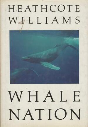 Whale Nation by Heathcote Williams