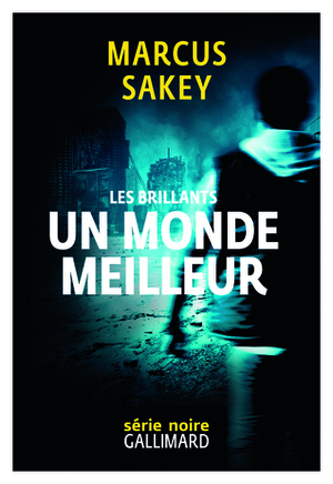 Un Monde Meilleur by Sébastien Raizer, Marcus Sakey