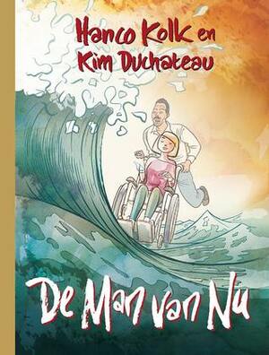 De Man van Nu by Kim Duchateau, Hanco Kolk