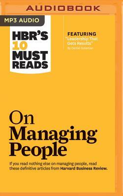 Hbr's 10 Must Reads on Managing People by Jon R. Katzenbach, Harvard Business Review, Daniel Goleman