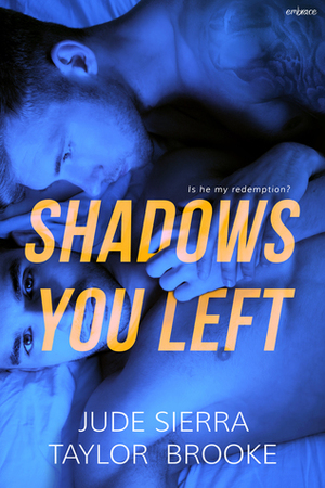 Shadows You Left by Jude Sierra, Taylor Brooke