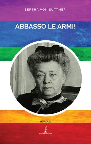 Abbasso le armi! by Bertha von Suttner