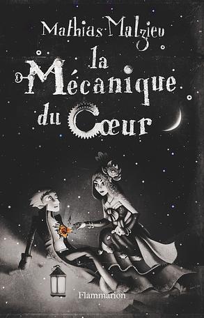 La Mécanique du coeur by Mathias Malzieu