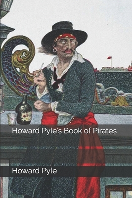 Howard Pyle's Book of Pirates by Howard Pyle