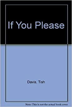 If You Please by Tish Davis