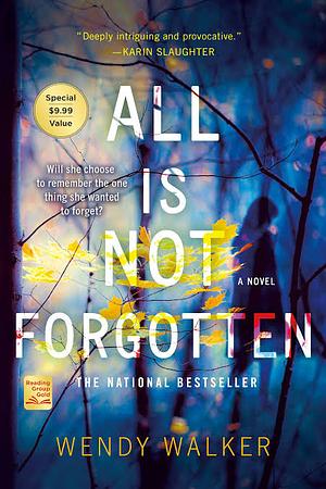 All Is Not Forgotten by Wendy Walker