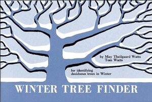 Winter Tree Finder: A Manual for Identifying Deciduous Trees in Winter (Eastern Us) by May Theilgaard Watts, Tom Watts
