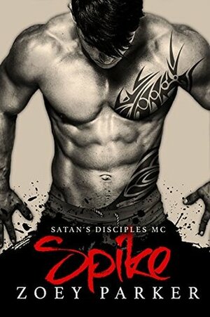 Spike: Satan's Disciples MC by Zoey Parker