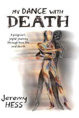 My Dance With Death by Jeremy Hess