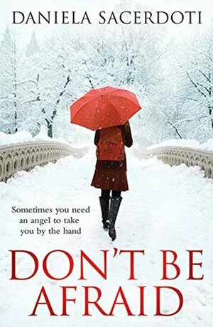 Don't Be Afraid by Daniela Sacerdoti