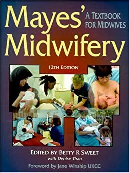 Mayes' Midwifery: A Textbook for Midwifery by Betty R. Sweet