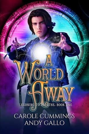A World Away by Carole Cummings, Carole Cummings, Andy Gallo