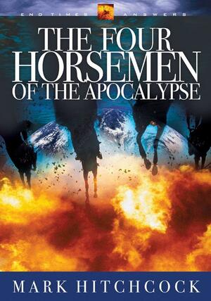 The Four Horsemen of the Apocalypse by Mark Hitchcock