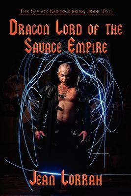 Dragon Lord of the Savage Empire (the Savage Empire Series, Book Two) by Jean Lorrah
