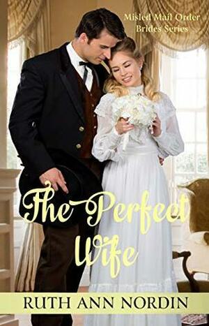 The Perfect Wife by Ruth Ann Nordin