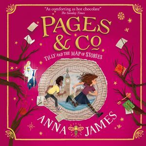 Tilly and the Map of Stories by Anna James