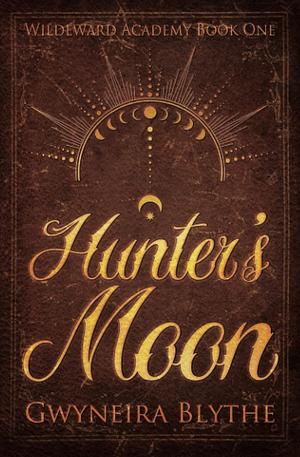 Hunter's Moon by Gwyneira Blythe