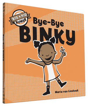 Bye-Bye Binky by Maria van Lieshout