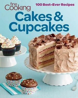 Fine Cooking Cakes & Cupcakes: 100 Best Ever Recipes by Fine Cooking Magazine