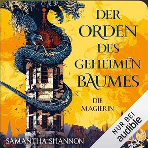 Der Orden des geheimen Baumes - Die Magierin by Samantha Shannon