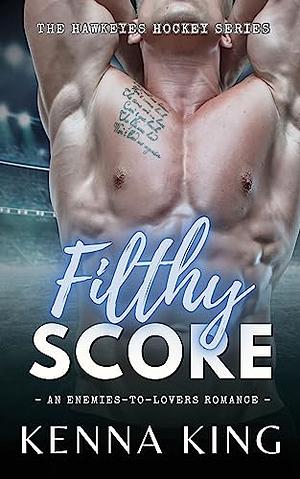Filthy Score by Kenna King