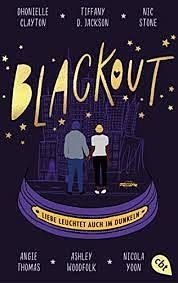 Blackout: Liebe leuchtet auch im Dunkeln by Angie Thomas, Dhonielle Clayton, Ashley Woodfolk, Nic Stone, Nicola Yoon, Tiffany D. Jackson