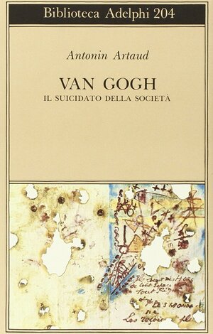 Van Gogh: il suicidato della società  by Antonin Artaud