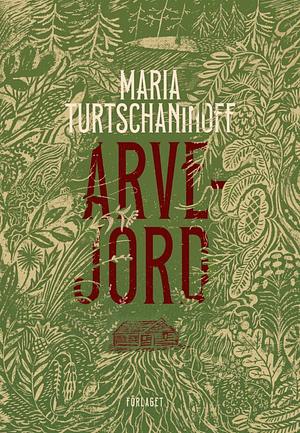 Arvejord by Maria Turtschaninoff