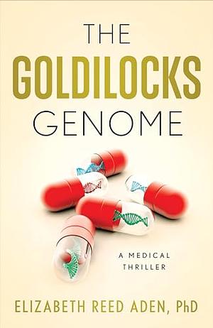 The Goldilocks Genome by Elizabeth Reed Aden