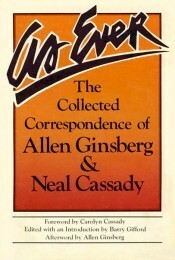 As Ever: The Collected Correspondence of Allen Ginsberg & Neal Cassady by Allen Ginsberg, Neal Cassady, Barry Gifford