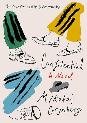 Confidential: A Novel by Mikołaj Grynberg