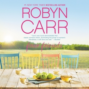 Four Friends by Robyn Carr