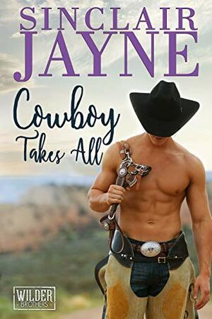 Cowboy Takes All by Sinclair Jayne