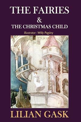 The Fairies and the Christmas Child by Lilian Gask