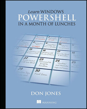 Learn Windows PowerShell in a Month of Lunches by Don Jones