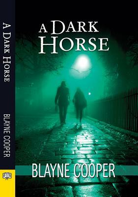 A Dark Horse by Blayne Cooper