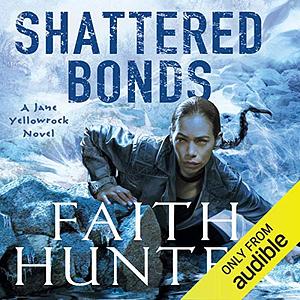 Shattered Bonds by Faith Hunter