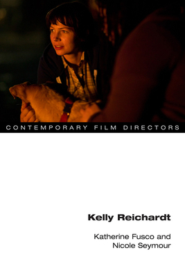 Kelly Reichardt by Katherine Fusco, Nicole Seymour