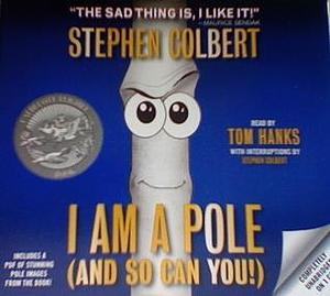 I Am a Pole by Tom Hanks, Stephen Colbert