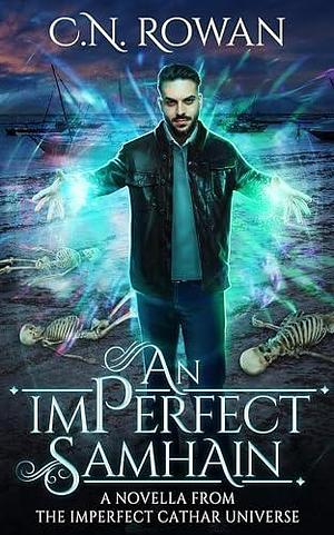 An imPerfect Samhain by C.N. Rowan, C.N. Rowan