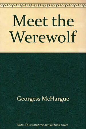 Meet the Werewolf by Georgess McHargue