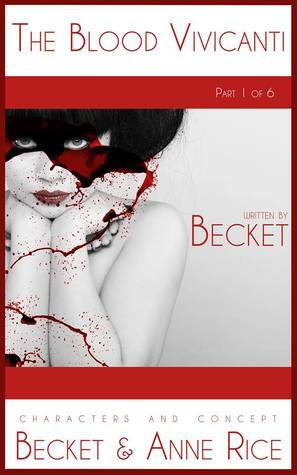 The Blood Vivicanti Part 1 by Anne Rice, Becket
