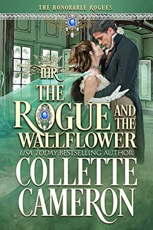 The Rogue and the Wallflower by Collette Cameron