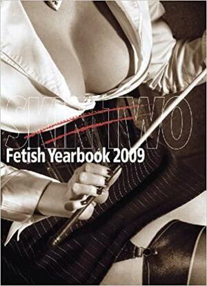 Skin Two Fetish Yearbook 2009 by Tim Woodward