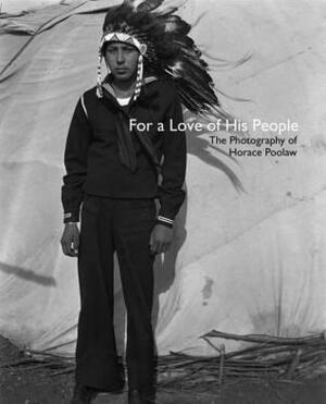 For a Love of His People: The Photography of Horace Poolaw by Nancy Marie Mithlo, Smithsonian Institution