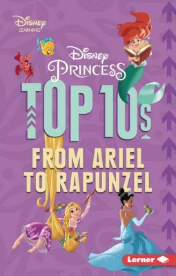 Disney Princess Top 10s: From Ariel to Rapunzel by Jennifer Boothroyd