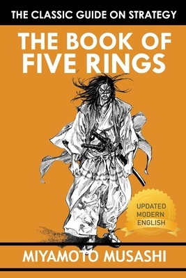 The Book of Five Rings: The Way of Miyamoto Musashi by Miyamoto Musashi