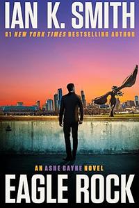 Eagle Rock: An Ashe Cayne Novel, Book 4 by Ian K. Smith