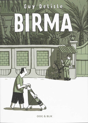 Birma by Guy Delisle, A.J. van Oudheusden