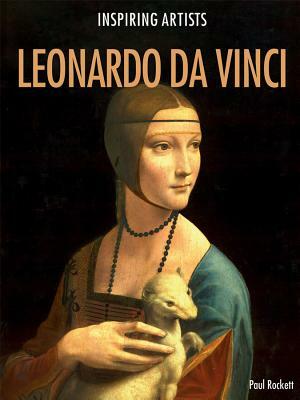 Leonardo Da Vinci by Paul Rockett
